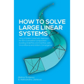 How to Solve Large Linear Systems: Using a Stable Cybernetic Approach for Non-Cumulative Computation, Avoiding Underflow and Overflow, with Unconditio