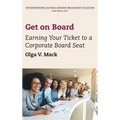 Get on Board: Earning Your Ticket to a Corporate Board Seat