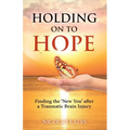 Holding on to Hope: Finding the 'New You' after a Traumatic Brain Injury