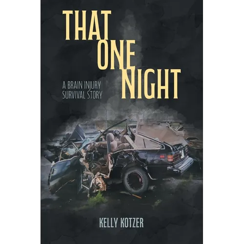 That One Night: A Brain Injury Survival Story