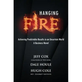 Hanging Fire: Achieving Predictable Results in an Uncertain World