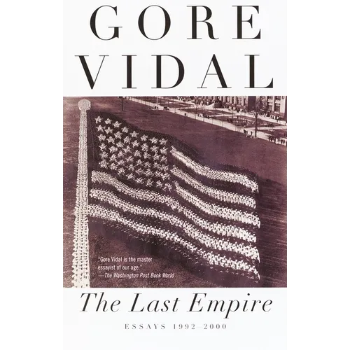 The Last Empire: Essays 1992-2000