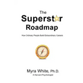 The Superstar Roadmap: How Ordinary People Build Extraordinary Careers
