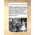 Cursory Observations on Emetic Tartar; Wherein Is Pointed Out an Improved Method of Preparing Essence of Antimony, by a Solution of Emetic Tartar in W