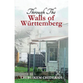 Through the Walls of Wurttemberg