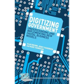 Digitizing Government: Understanding and Implementing New Digital Business Models