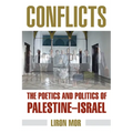 Conflicts: The Poetics and Politics of Palestine-Israel