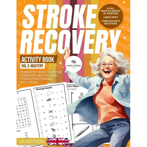 Stroke Recovery Activity Book 3 (UK Edition): Mastery: Advanced Challenges with UK Themes, Culminating Neural Reawakening