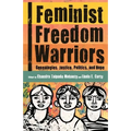 Feminist Freedom Warriors: Genealogies, Justice, Politics, and Hope