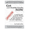 Get Your Disability Benefits Now: A step-by-step guide for writing winning answers for each question on the SSDI application