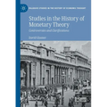 Studies in the History of Monetary Theory: Controversies and Clarifications
