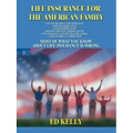 Life Insurance for the American Family: Most of What You Know about Life Insurance Is Wrong