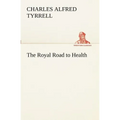The Royal Road to Health
