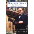 Sir John Plumb: The Hidden Life of a Great Historian