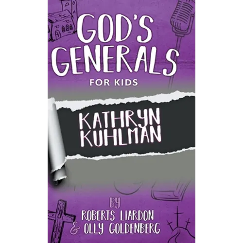 God's Generals For Kids-Volume 1: Kathryn Kuhlman