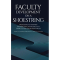 Faculty Development on a Shoestring: Programs to Support Higher Education Faculty Using Little or No Resources