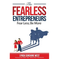 The Fearless Entrepreneurs: Fear Less; Be More