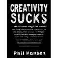 Creativity Sucks: And 30 Other Things I've Learned While Living a Weird, Amazing, Crazy, Creative Life