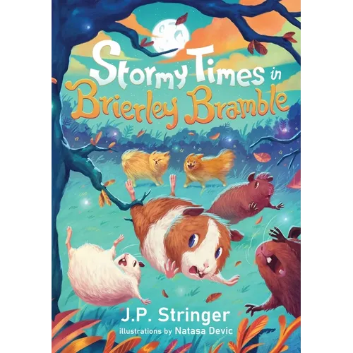Stormy Times in Brierley Bramble: A Third Tale of Guinea Pigs, Nature and Magic