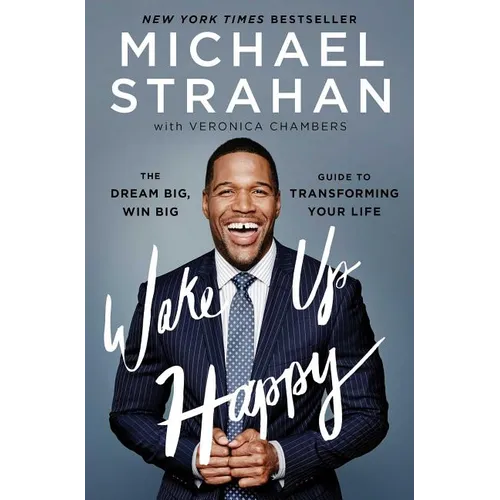 Wake Up Happy: The Dream Big, Win Big Guide to Transforming Your Life