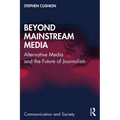 Beyond Mainstream Media: Alternative Media and the Future of Journalism