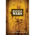 Banana Wars: Power, Production, and History in the Americas