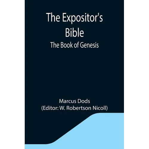 The Expositor's Bible: The Book of Genesis
