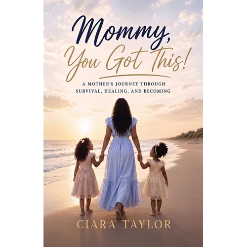 Mommy, You Got This!