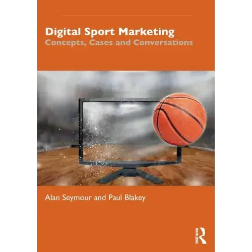 Digital Sport Marketing: Concepts, Cases and Conversations