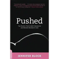 Pushed: The Painful Truth about Childbirth and Modern Maternity Care