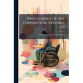 Proceedings Of The Convention, Volumes 1-3