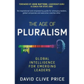 The Age Of Pluralism: Global Intelligence For Emerging Leaders