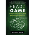 Head in the Game: The Mental Engineering of the World's Greatest Athletes
