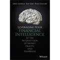 Leveraging Your Financial Intelligence: At the Intersection of Money, Health, and Happiness