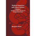 Medical Inquiries and Observations, Vol. 1; The Second Edition, Revised and Enlarged by the Author
