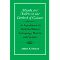 Patients and Healers in the Context of Culture: An Exploration of the Borderland Between Anthropology, Medicine, and Psychiatry Volume 5