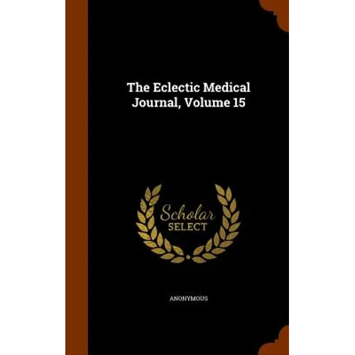 The Eclectic Medical Journal, Volume 15