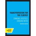 Transportation for the Elderly: Changing Lifestyles, Changing Needs