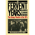 The Fervent Years: The Group Theatre And The Thirties