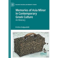 Memories of Asia Minor in Contemporary Greek Culture: An Itinerary