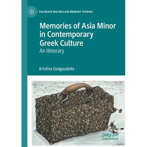 Memories of Asia Minor in Contemporary Greek Culture: An Itinerary
