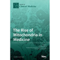 The Rise of Mitochondria in Medicine
