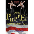 Our Puppet Government (Updated & Revised 2nd Edition)