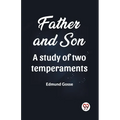 Father and Son A study of two temperaments
