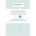 Innovation Killers: How Financial Tools Destroy Your Capacity to Do New Things