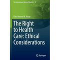 The Right to Health Care: Ethical Considerations