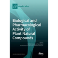 Biological and Pharmacological Activity of Plant Natural Compounds