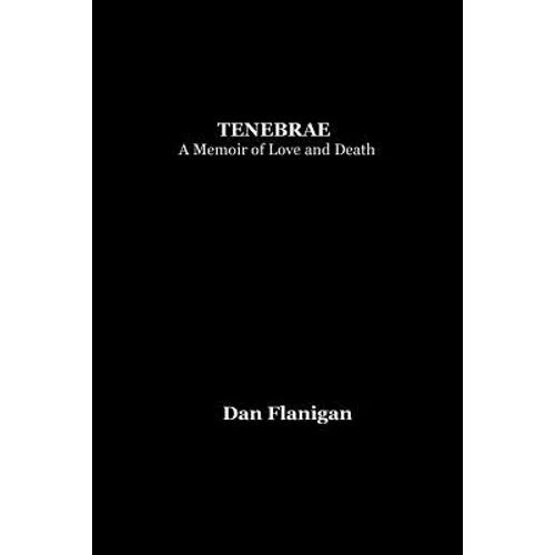Tenebrae: A Memoir of Love and Death