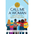 Call Me a Woman: On Our Way to Equality and Peace