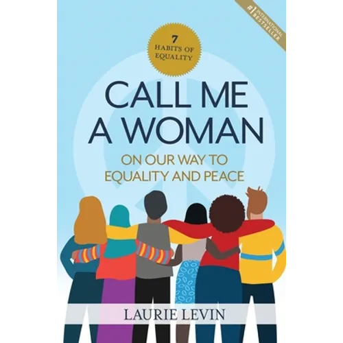 Call Me a Woman: On Our Way to Equality and Peace